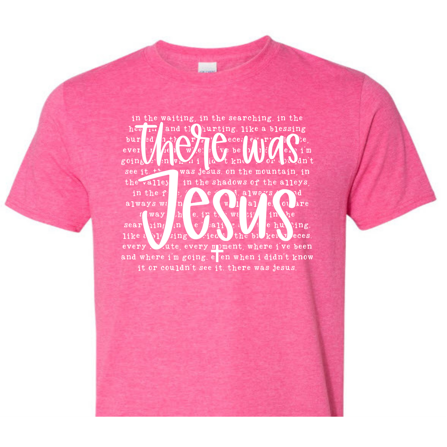 There was Jesus T-Shirt fundraiser (Colors) (Adult only)
