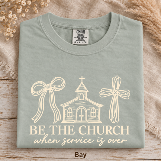 Be The Church When Service Is Over